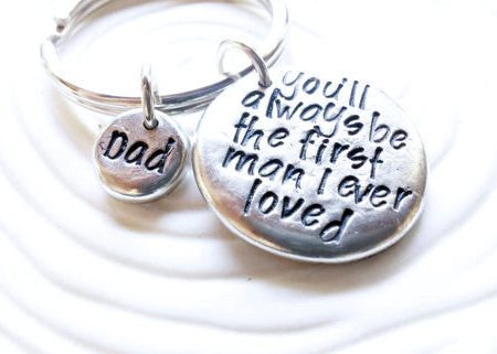 You ll Always Be The First Man I Ever Loved Keychain | Gift For Dad Cheap