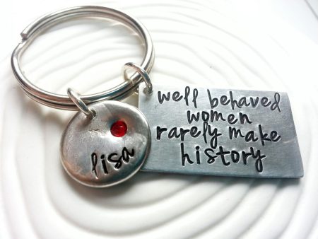 Well Behaved Women Rarely Make History | Pebble and Tag Keychain Supply